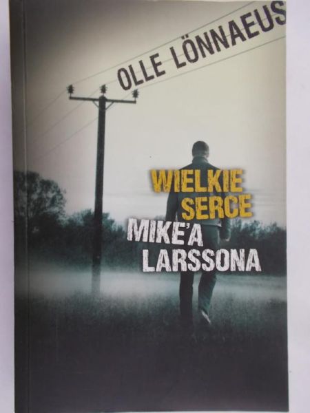 Lonnaeus Olle - Wielkie serce Mike'a Larssona