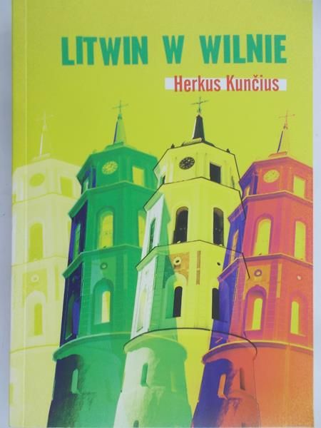 Herkus Kuncius - Litwin w Wilnie
