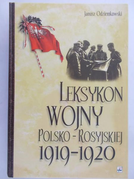 Odziemkowski Janusz- Leksykon Wojny Polsko- Rosyjskiej 1919- 1920