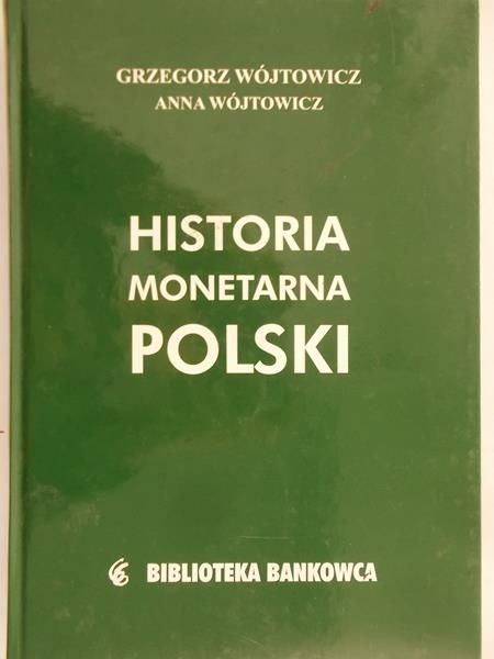 Wójtowicz Grzegorz - Historia monetarna Polski