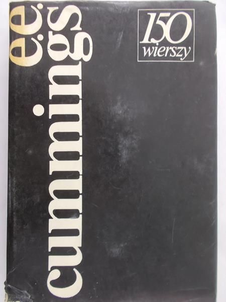 Cummings Edward Estlin - 150 wierszy