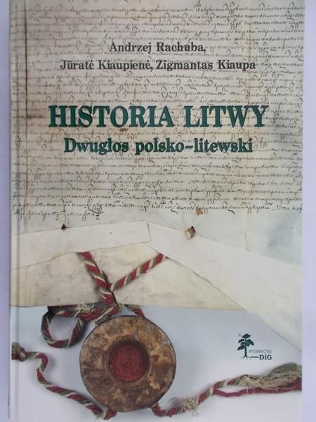 Rachuba Andrzej - Historia Litwy. Dwugłos polsko – litewski