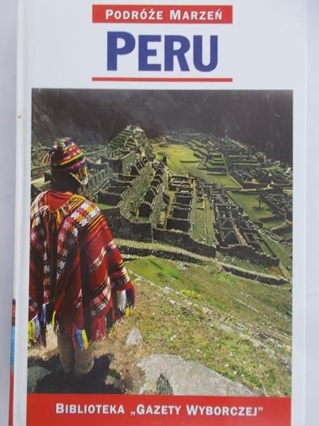 Zaborowska Joanna - Podróże marzeń. Peru