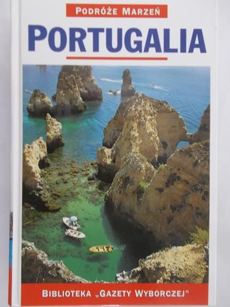 Zaborowska Joanna (red.) - Podróże marzeń :  Portugalia