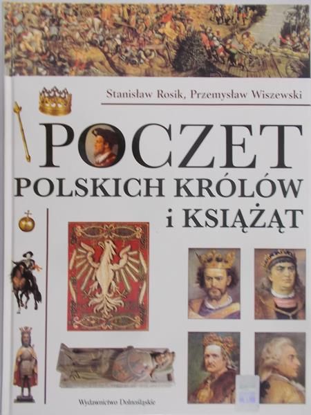 Rosik Stanisław - Poczet Polskich królów i książąt
