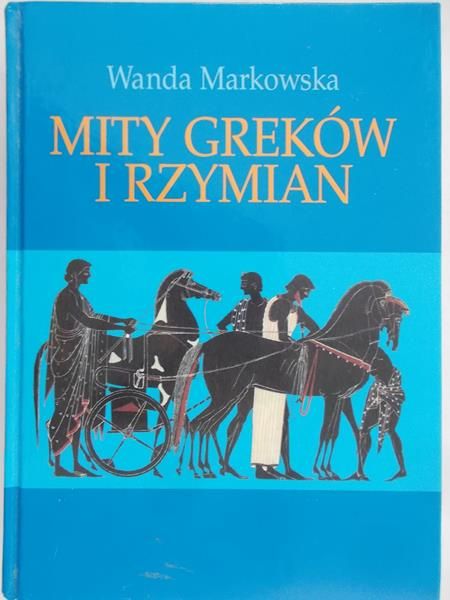 Markowska Wanda - Mity Greków i Rzymian