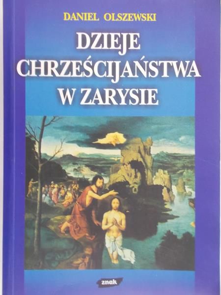 Olszewski Daniel - Dzieje Chrześcijańskie w Zarysie