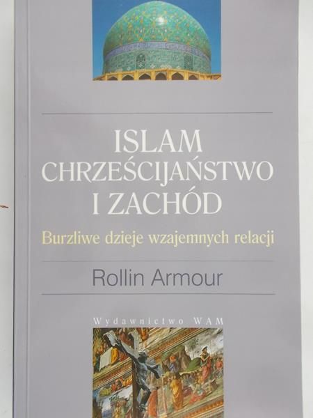 Armour Rollin - Islam chrześcijaństwo i zachód.