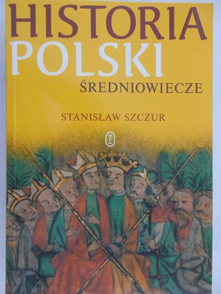 Szczur Stanisław - Historia Polski. Średniowiecze