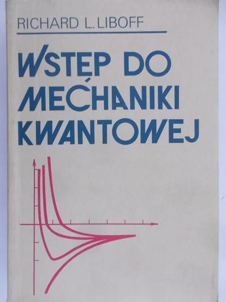Liboff Richard L. - Wstęp do mechaniki kwantowej