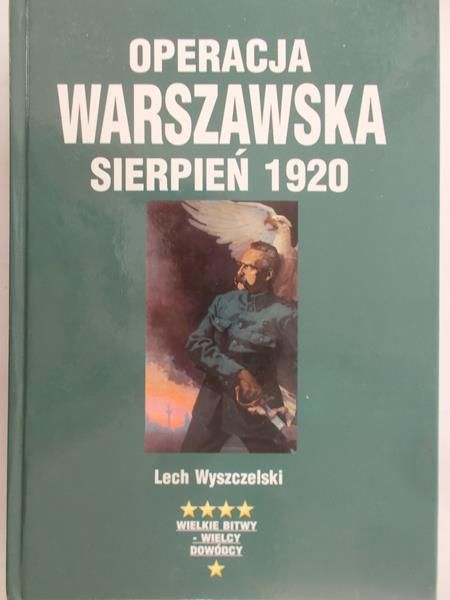 Wyszczelski Lech - Operacja warszawka sierpień 1920