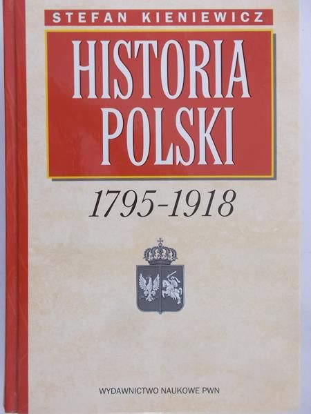 Kieniewicz Stefan - Historia Polski 1795-1918