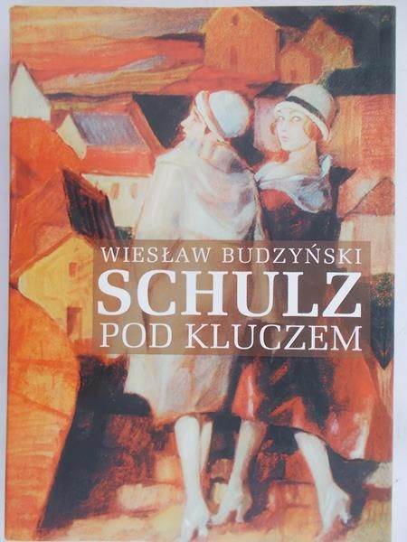 Budzyński Wiesław - Schulz pod kluczem