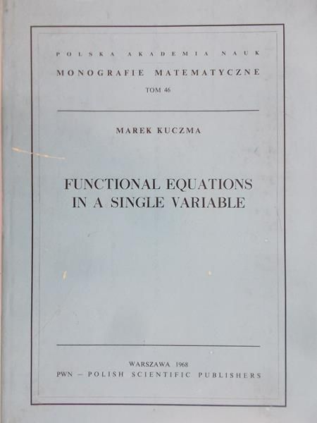 Kuczma Marek - Functional Equations in a Single Variable