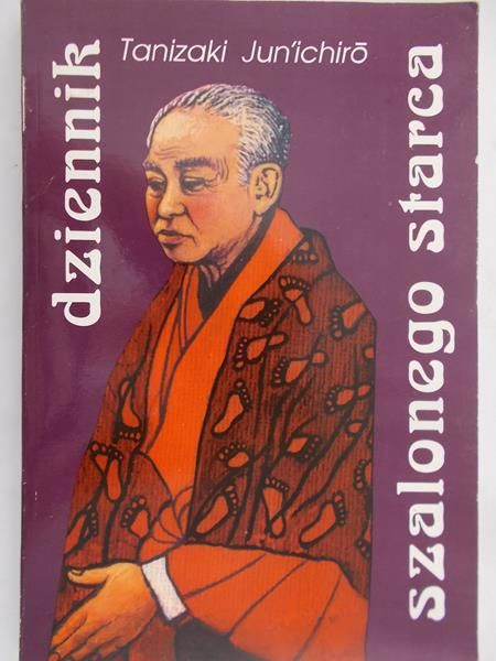 Jun'ichiro Tanizaki - Dziennik szalonego starca