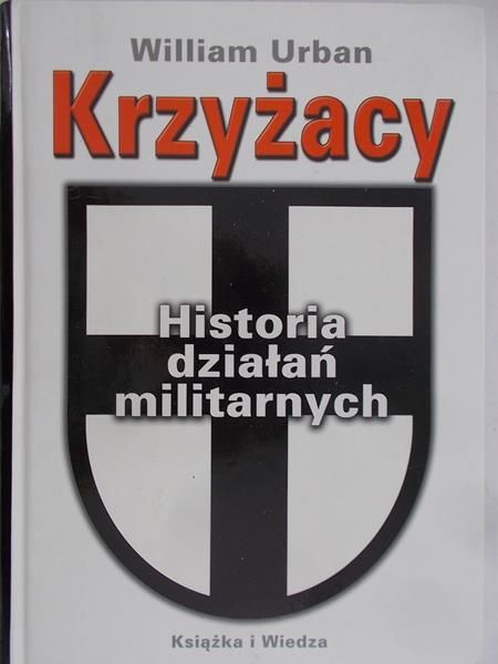 Urban William - Krzyżacy Historia działań militarnych
