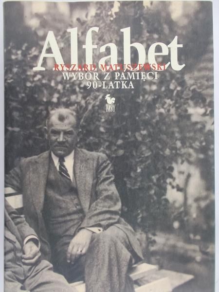 Matuszewski Ryszard - Alfabet. Wybór z pamięci 90-latka