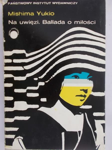 Yukio Mishima - Na uwięzi. Ballada o miłości