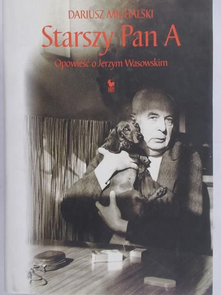 Michalski Dariusz - Starszy Pan A. Opowieść o Jerzym Wasowskim