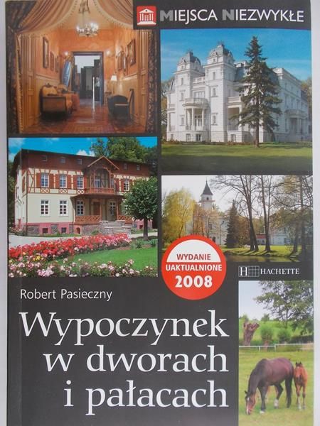 Pasieczny Robert - Wypoczynek w dworach i pałacach