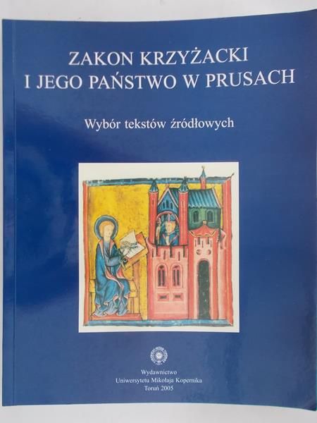 Radzimiński Radosław (red.) - Zakon krzyżacki i jego państwo w Prusach