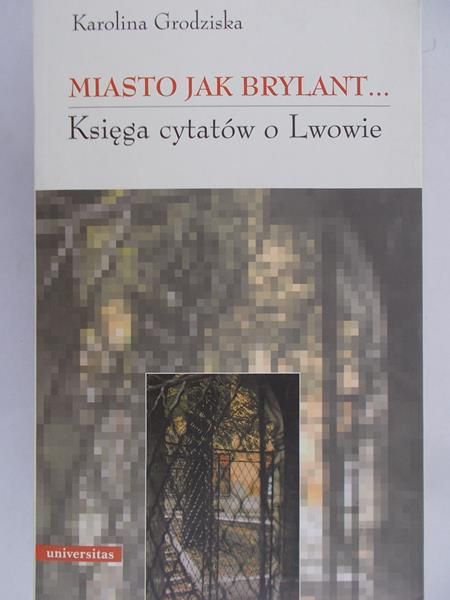 Grodziska Karolina - Miasto jak brylant, Księga cytatów o Lwowie
