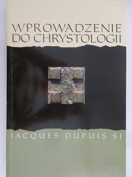 Dupuis Jacques - Wprowadzenie do Chrystologii