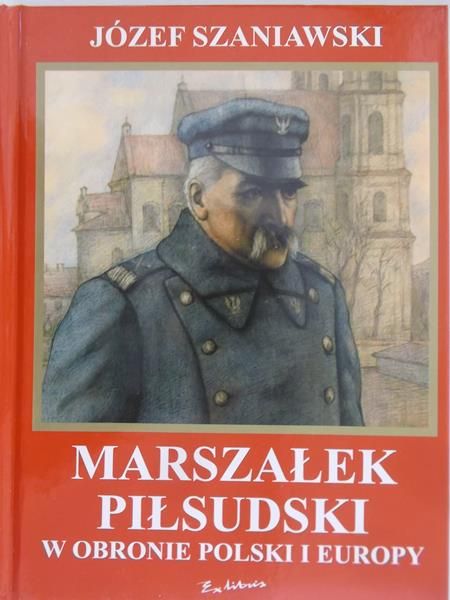 Szaniawski Józef- Marszałek Piłsudski