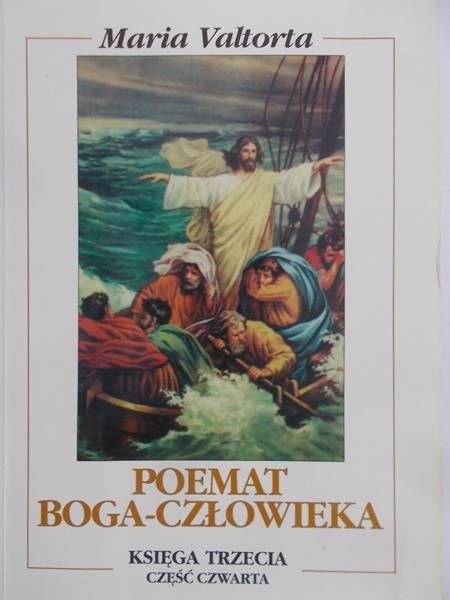 Valtorta Maria - Poemat Boga-Człowieka. Księga Trzecia, część czwarta