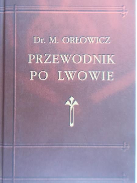 Orłowicz M. - Przewodnik po Lwowie, 1925 r.