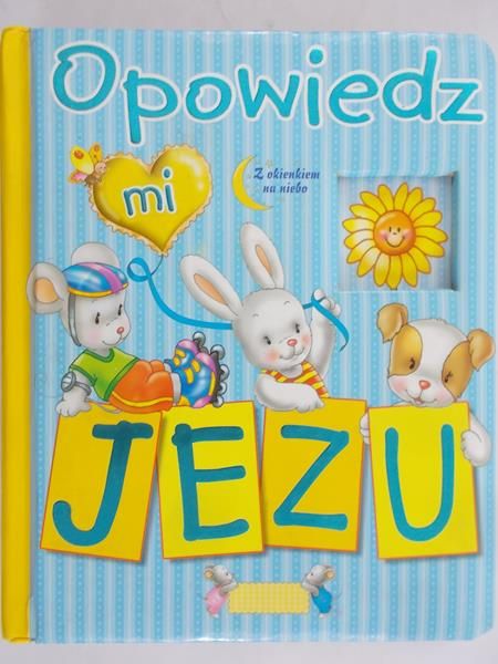 Opowiedz mi Jezu