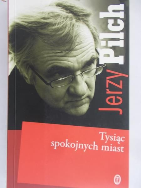 Pilch Jerzy - Tysiąc spokojnych miast