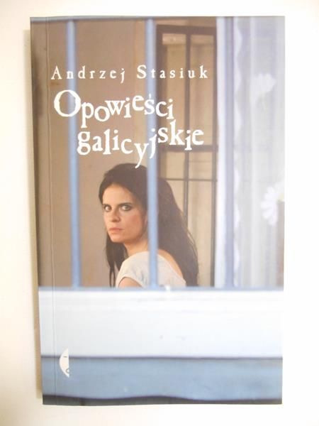 Stasiuk Andrzej  - Opowieści galicyjskie