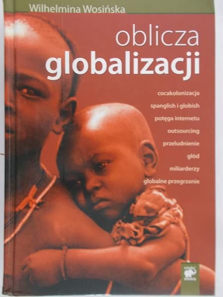 Wosińska Wilhelmina - Oblicza globalizacji