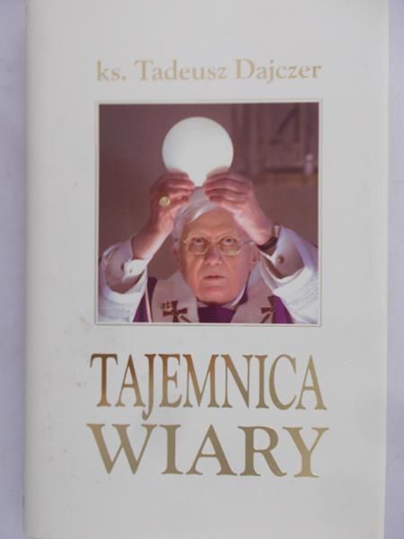 Dajczer Tadeusz - Tajemnica wiary