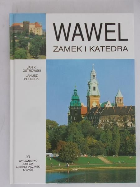 Ostrowski Jan K.- Wawel: Zamek i katedra