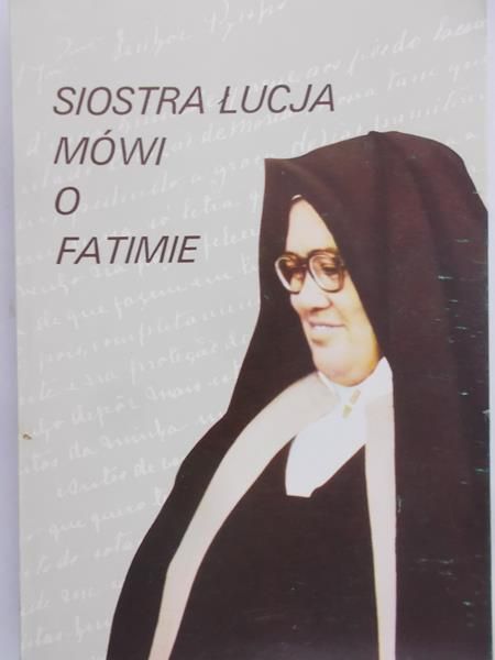 Kondor Ludwik - Siostra Łucja mówi o Fatimie