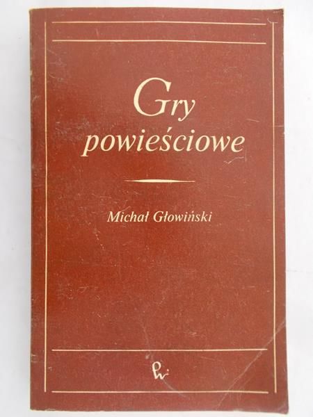 Głowiński Michał - Gry powieściowe