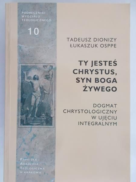 Dionizy Tadeusz - Ty jesteś Chrystus, Syn Boga Żywego
