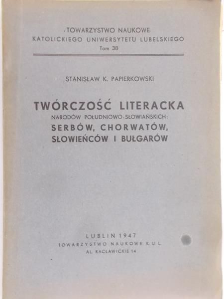 Papierkowski Stanisław - Twórczość literacka narodów południowo-słowiańskich, 1947 r.