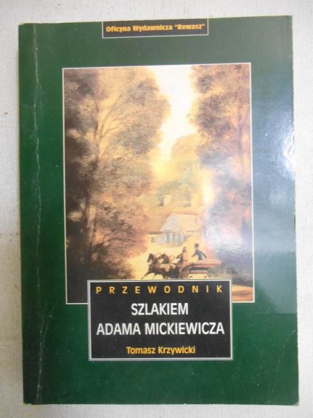 Krzywicki Tomasz  - Szlakiem Adama Mickiewicza