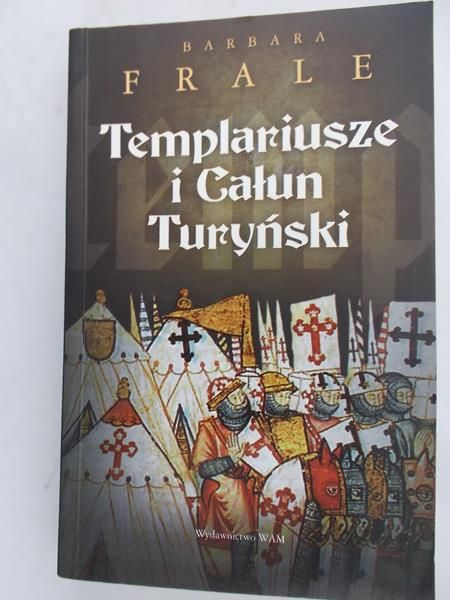 Frale Barbara -Templariusze i Całun Turyński