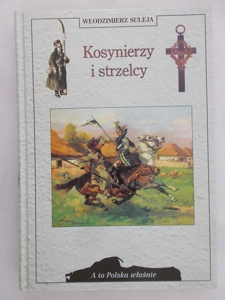 Suleja Włodzimierz - Kosynierzy i strzelcy