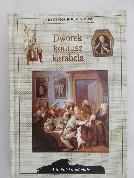Bockenheim Krystyna - Dworek, kontusz, karabela
