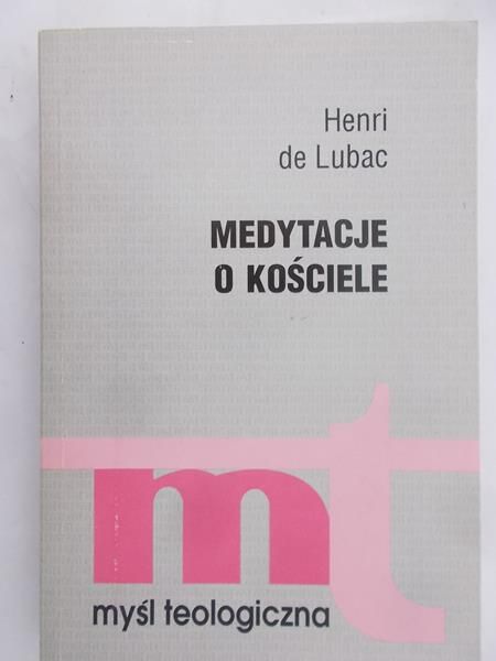 De Lubac Henri - Medytacja o kościele