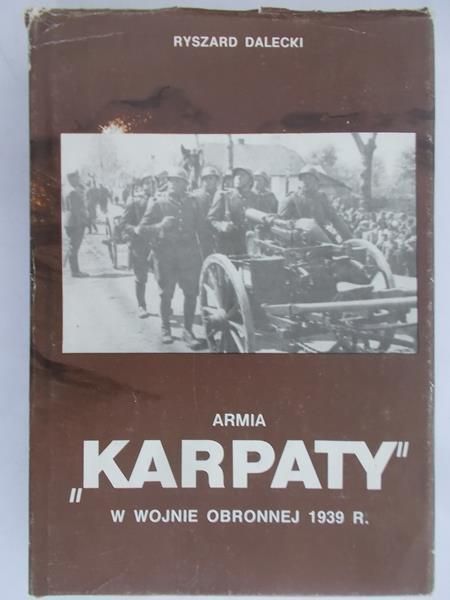 Dalecki Ryszard - Armia Karpaty w wojnie obronnej 1939 r.