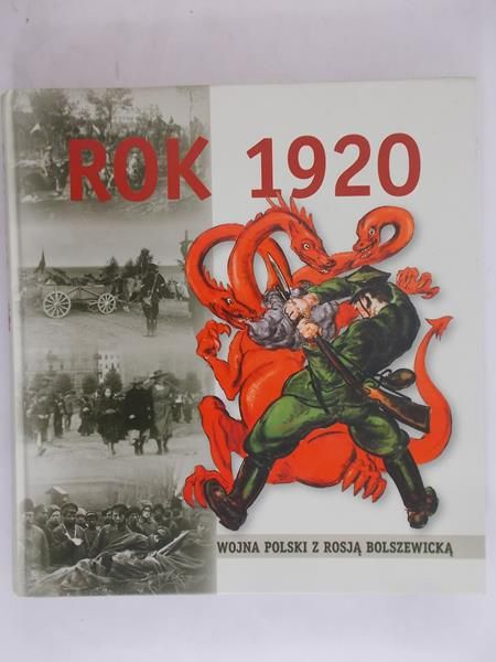 Knyt Agnieszka (opr.) - Rok 1920. Wojna Polski z Rosją bolszewicką