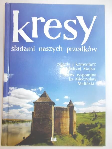 Maliński Mieczysław - Kresy. Śladami naszych przodków