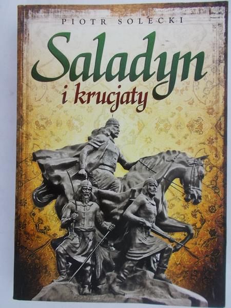 Solecki Piotr- Saladym i krucjaty