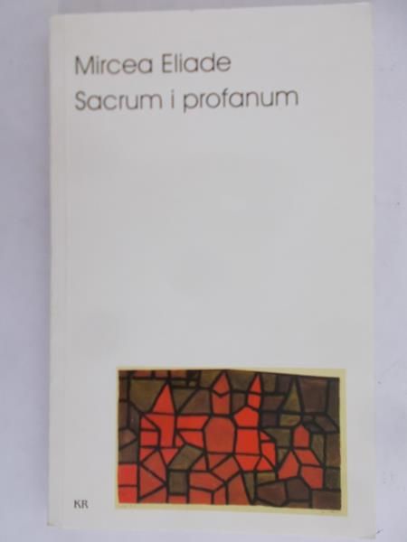 Eliade Mircea - Sacrum i profanum
